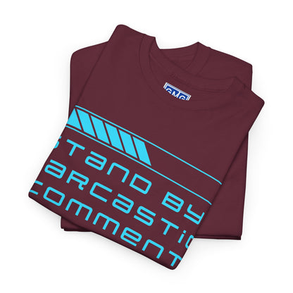 Stand By, Sarcastic Comment Loading   Graphic T-Shirt