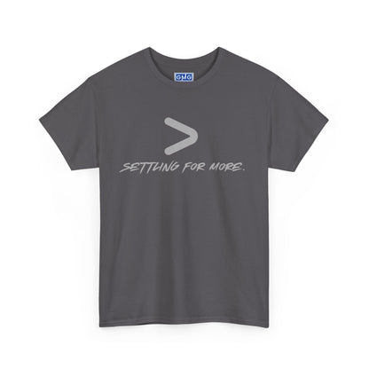 Settling For More  Graphic T-Shirt