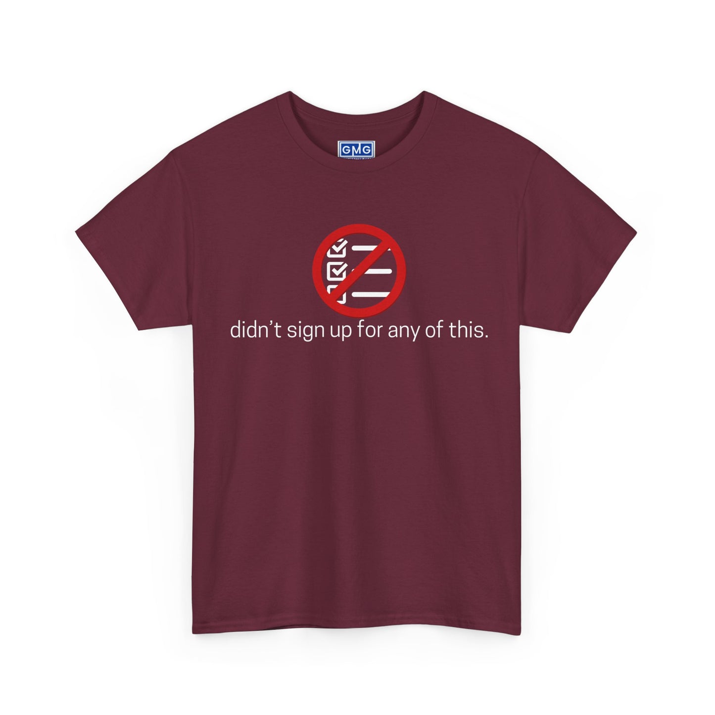 Didn't Sign Up For Any of This   Graphic T-Shirt