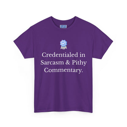 Credentialed in Sarcasm & Pithy Commentary  Graphic T-Shirt