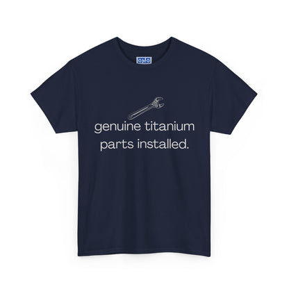 Genuine Titanium Parts Installed   Graphic T-Shirt