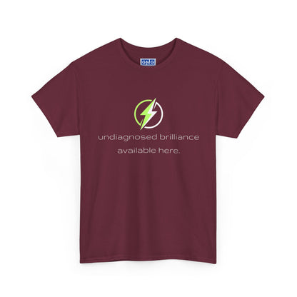 Undiagnosed Brilliance Available Here   Graphic T-Shirt
