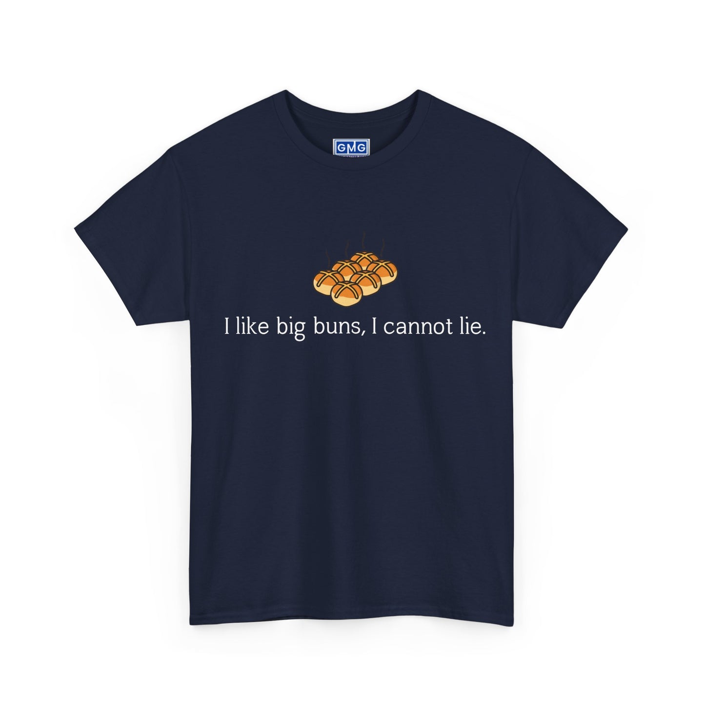 I Like Big Buns I Cannot Lie -Baker's T-Shirt