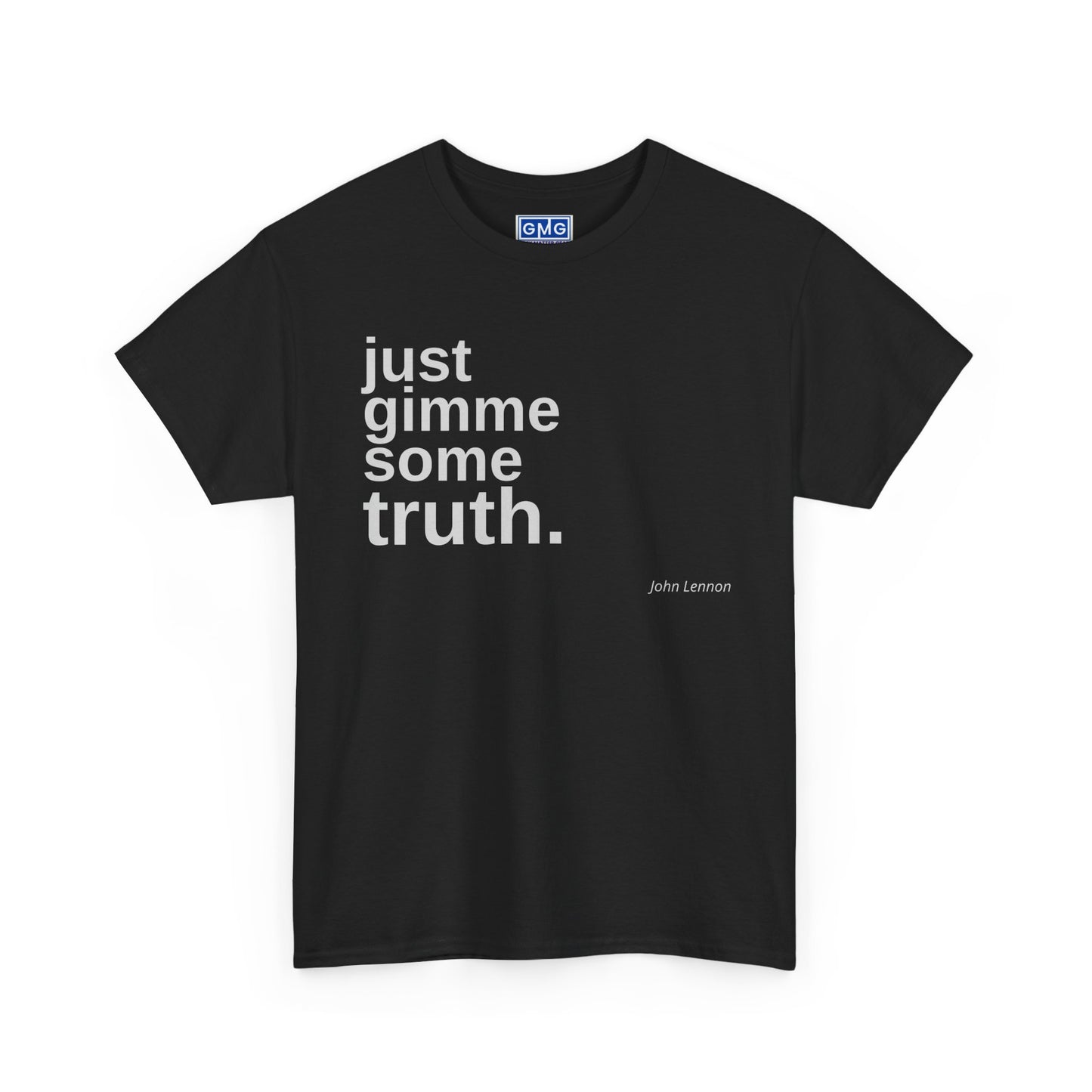 Just Gimme Some Truth.    Graphic T-Shirt
