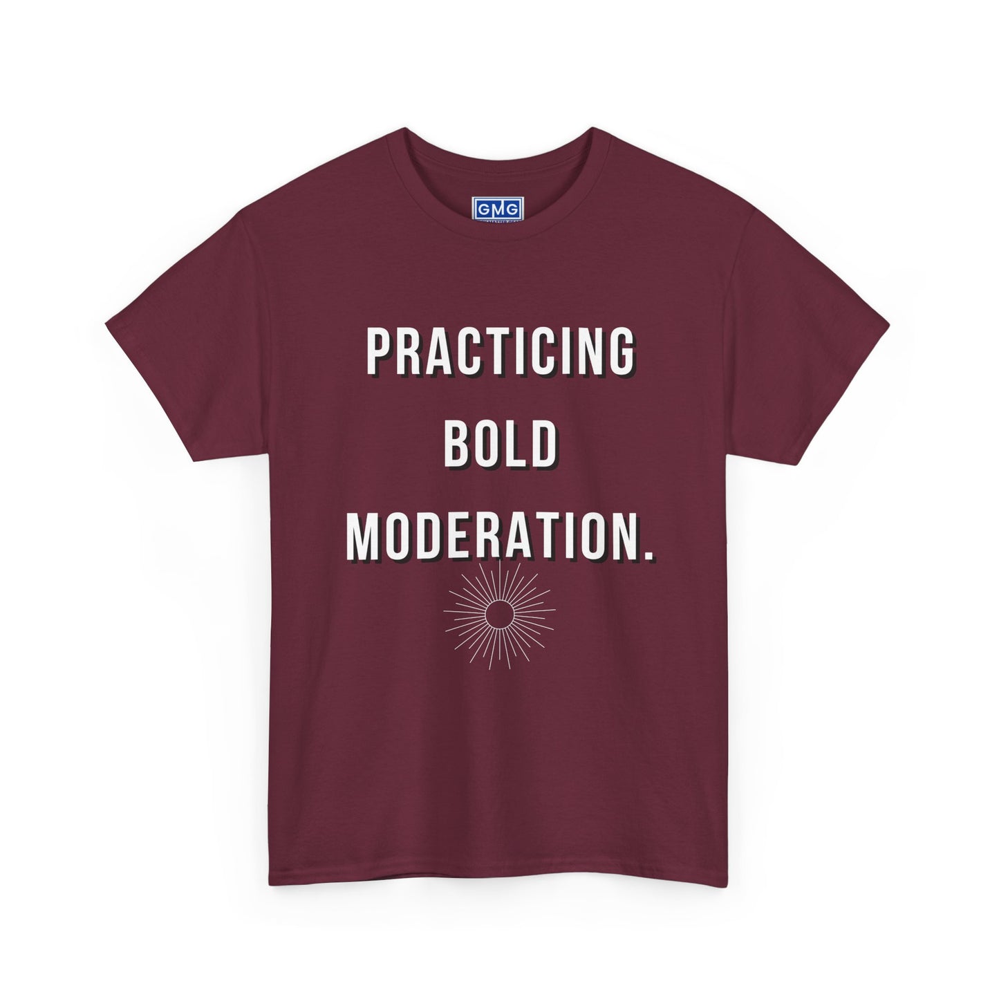Practicing Bold Moderation  Graphic T-Shirt
