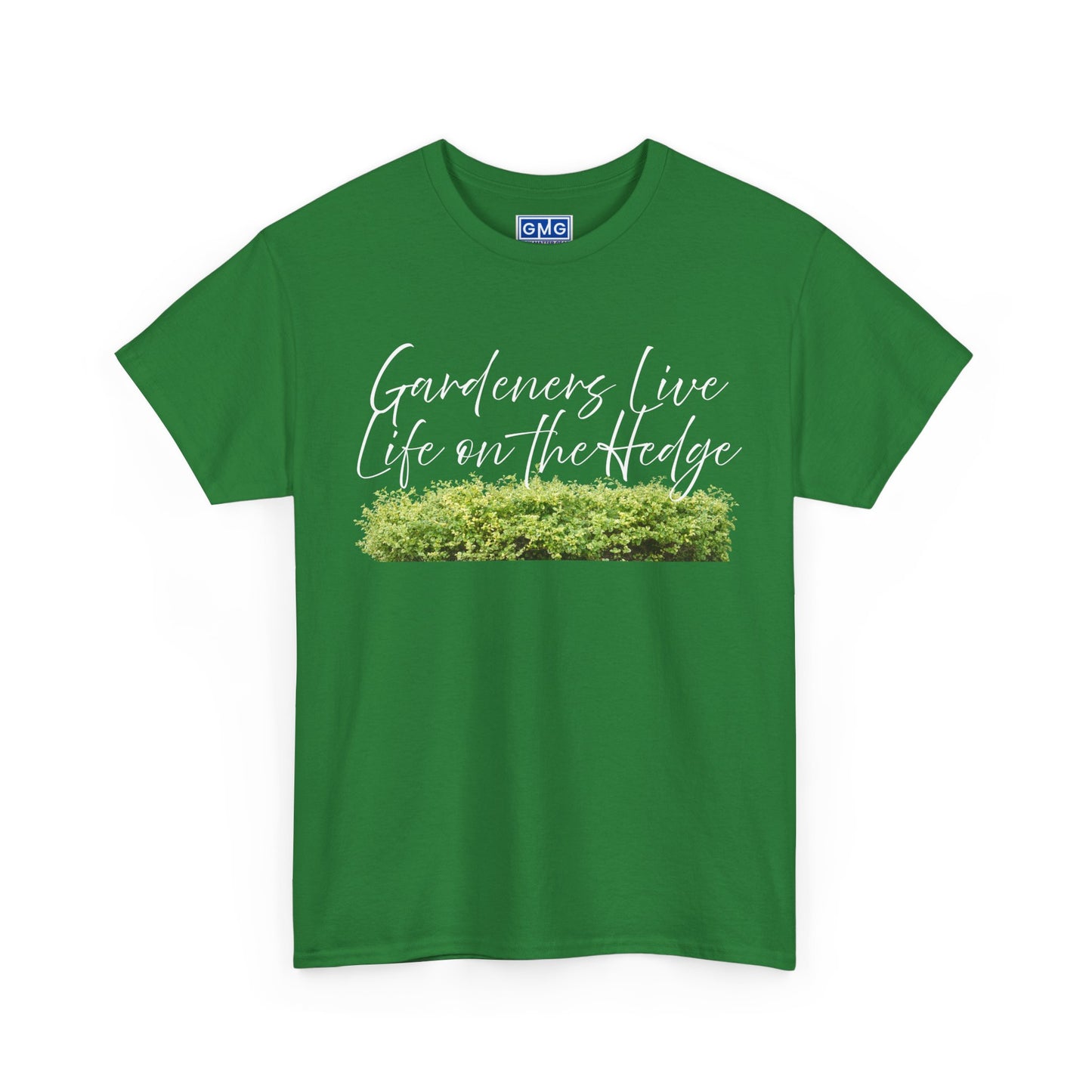 Gardeners Live Life on the Hedge   Graphic T-Shirt