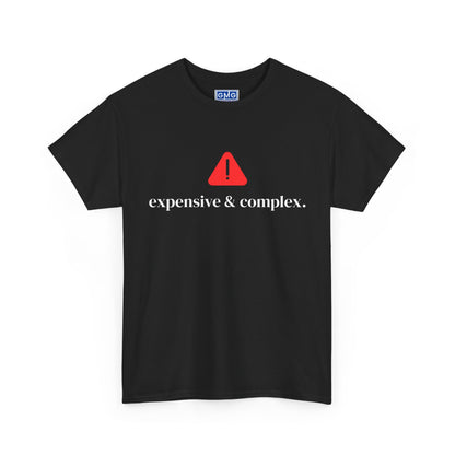 Expensive & Complex - Graphic T-Shirt