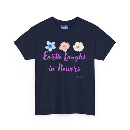 Earth Laughs In Flowers   Graphic T-Shjrt