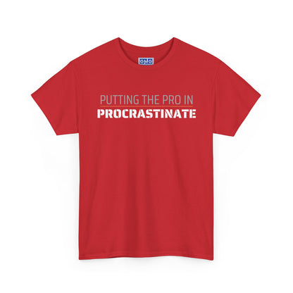 Putting The Pro In Procrastinate   Graphic T-Shirt