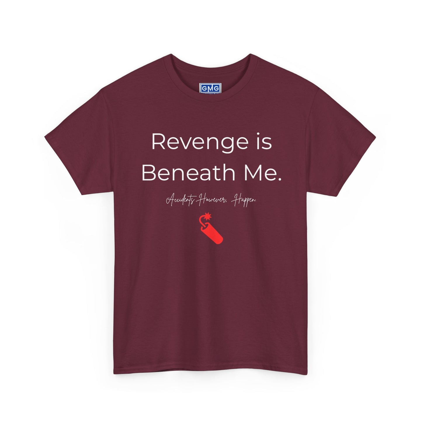 Revenge is Beneath Me   Graphic T-Shirt