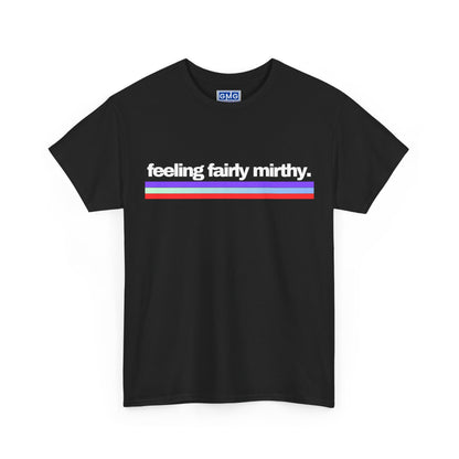 Feeling Mirthy  Graphic T-Shirt