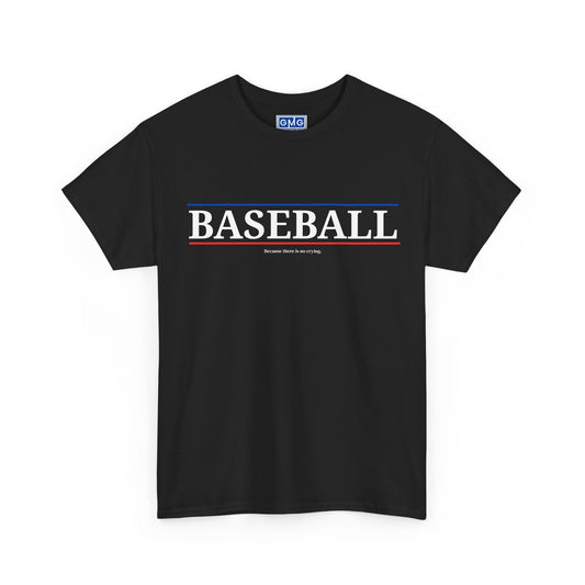 Baseball - Because There's No Crying  Graphic T-Shirt