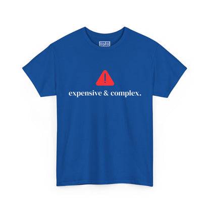Expensive & Complex - Graphic T-Shirt