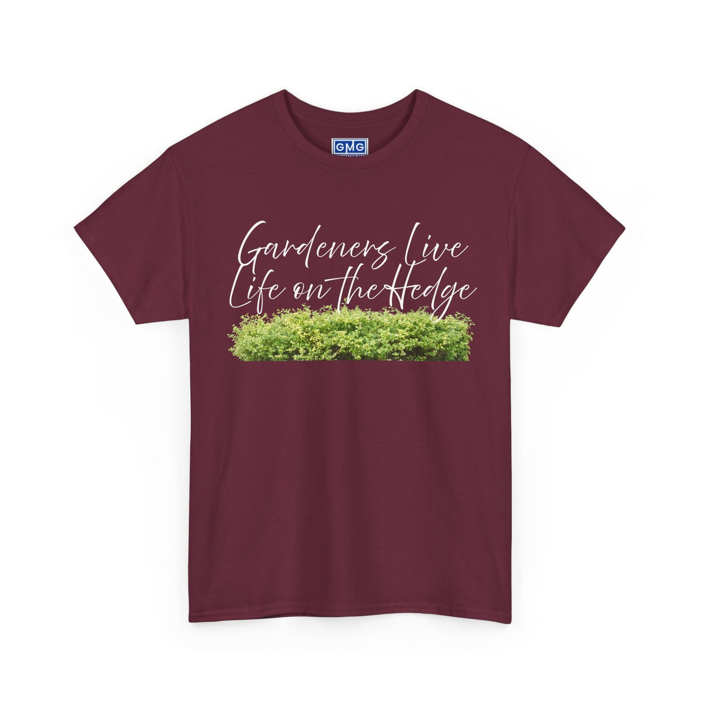 Gardeners Live Life on the Hedge   Graphic T-Shirt