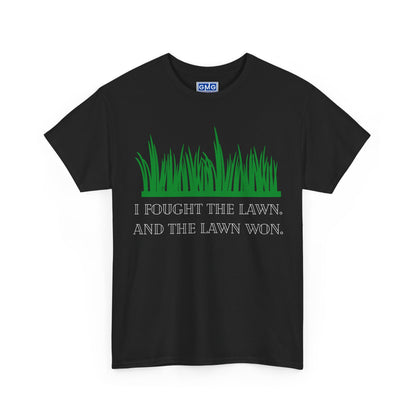 I Fought the Lawn   Graphic T-Shirt
