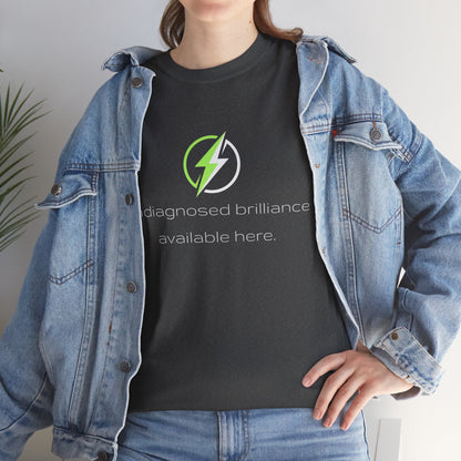 Undiagnosed Brilliance Available Here   Graphic T-Shirt