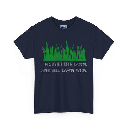 I Fought the Lawn   Graphic T-Shirt